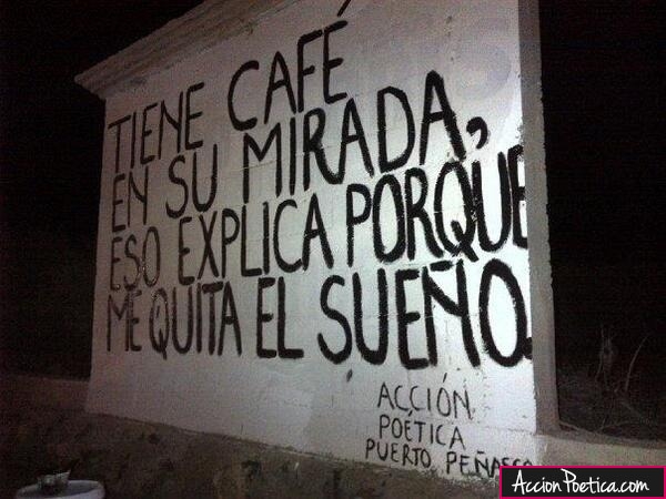 Tiene café en su mirada, eso explica porque me quita el sueño