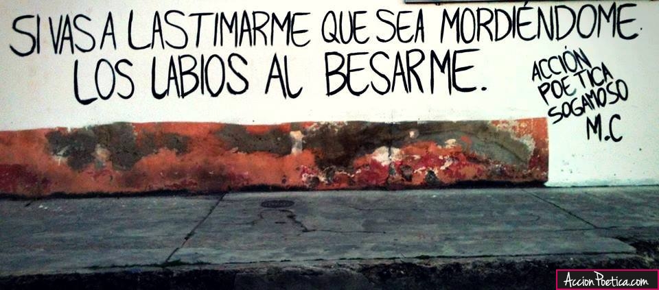 Si vas a lastimarme que sea mordiéndome los labios al bersarme