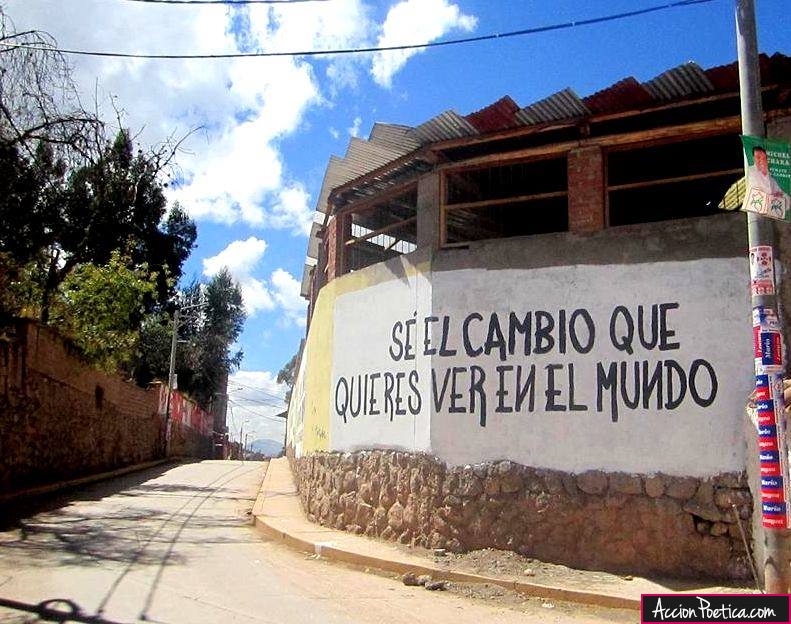 Sé el cambio que quieres ver en el mundo