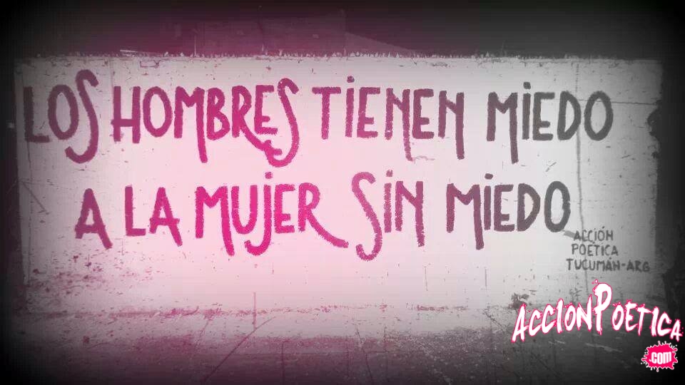 Los hombres tienen miedo a las mujeres sin miedo