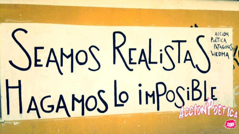 Seamos realistas, hagamos lo imposible